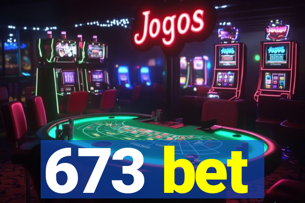673 bet